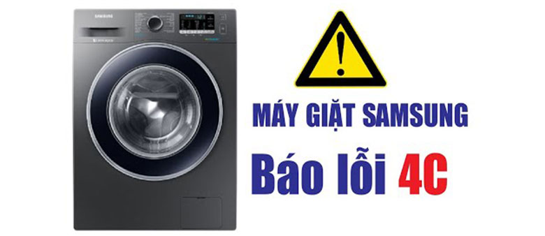 Máy giặt Samsung báo lỗi 4C : Khắc phục 15 tại nhà triệt để, hiệu quả