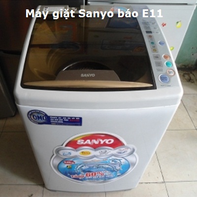 Máy giặt Sanyo báo lỗi E11 Nguyên nhân – Cách xử lý triệt để