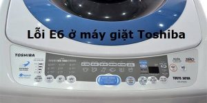 may-giat-toshiba-bao-loi-e6